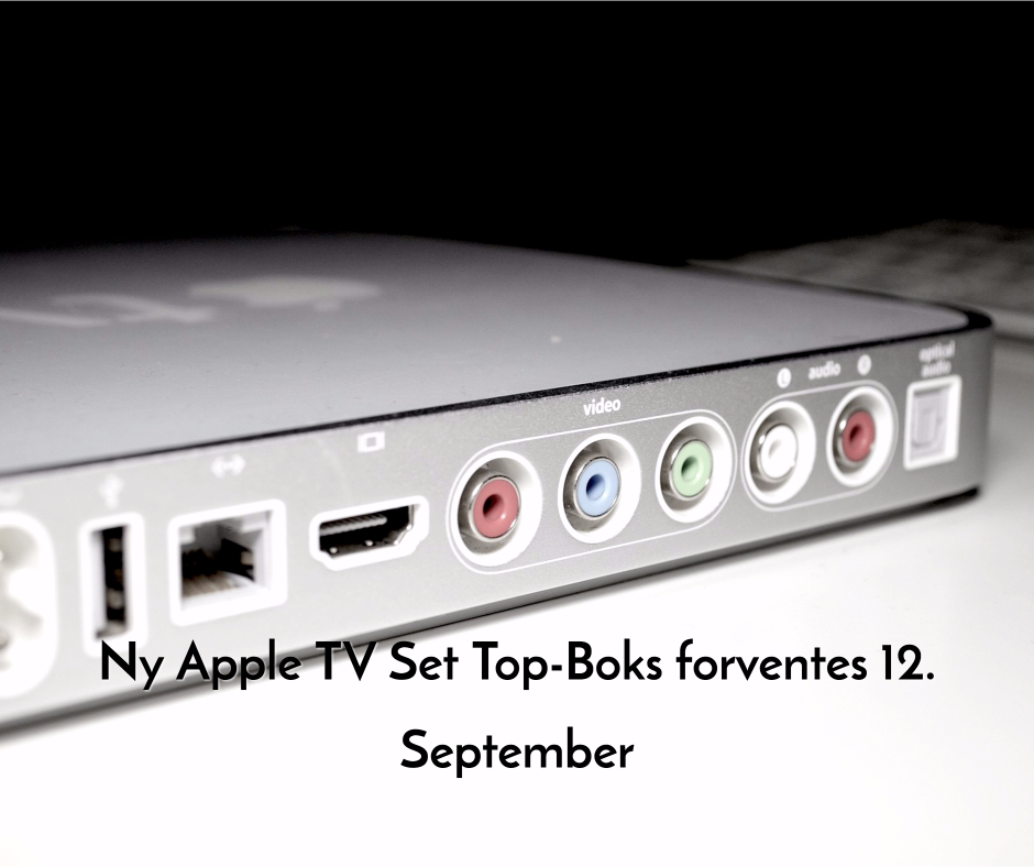 konkurrence vest indtil nu Nyt Apple TV kommer til september! Læs alt om det her
